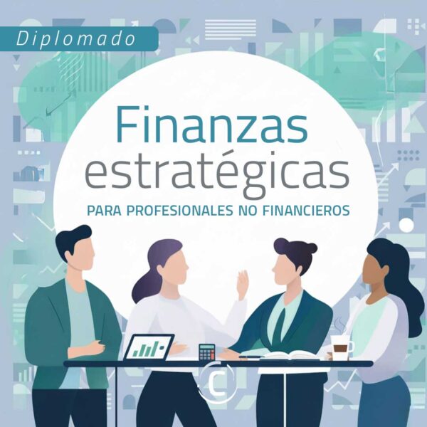 Diplomado de Finanzas Estratégicas para no Financieros